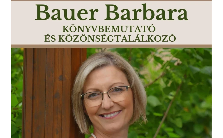 Könyvbemutató és közönségtalálkozó Bauer Barbarával