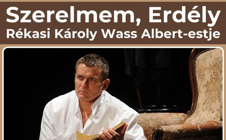 Szerelmem, Erdély – Rékasi Károly Wass Albert-estje